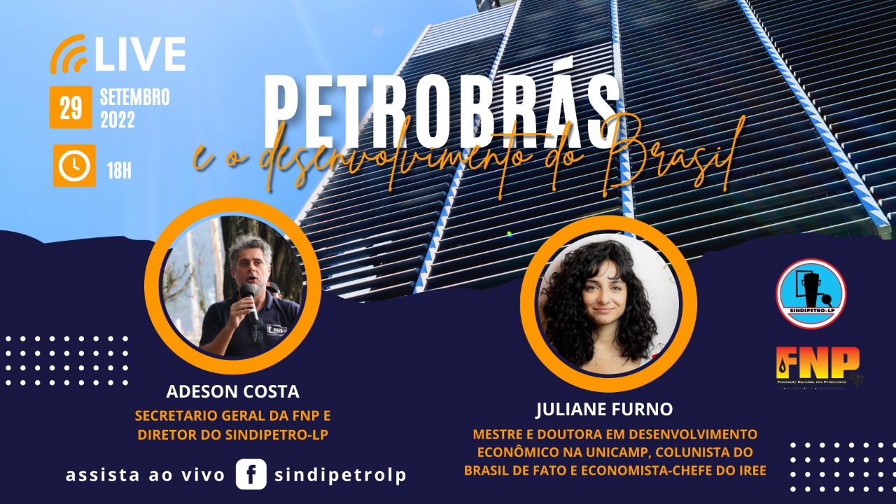 Sindipetro promove live "Petrobrás e o desenvolvimento do Brasil" com a economista Juliane Furno
