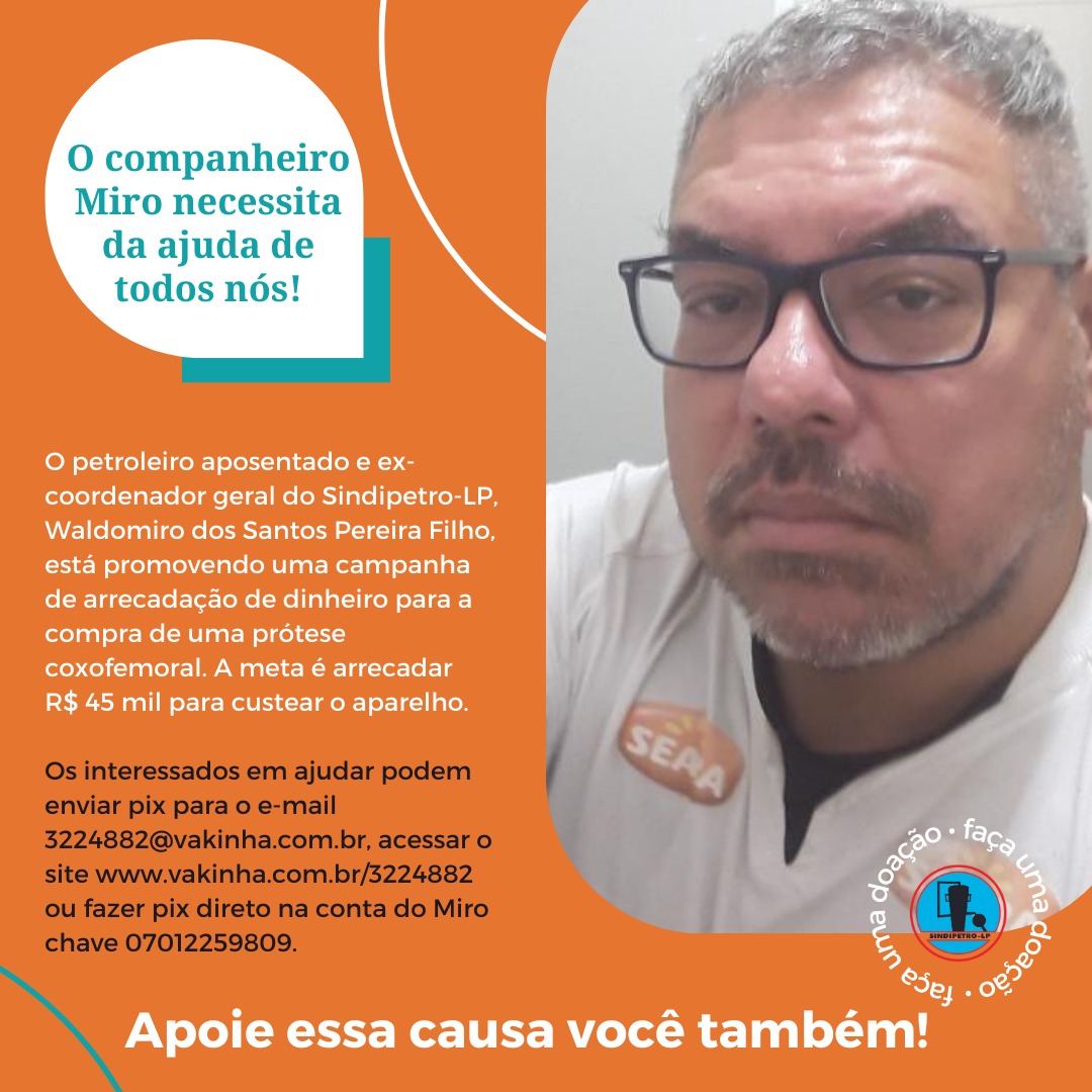 Ex-coordenador do  Sindipetro-lP, Waldomiro dos Santos, necessita de doações para a  compra de prótese