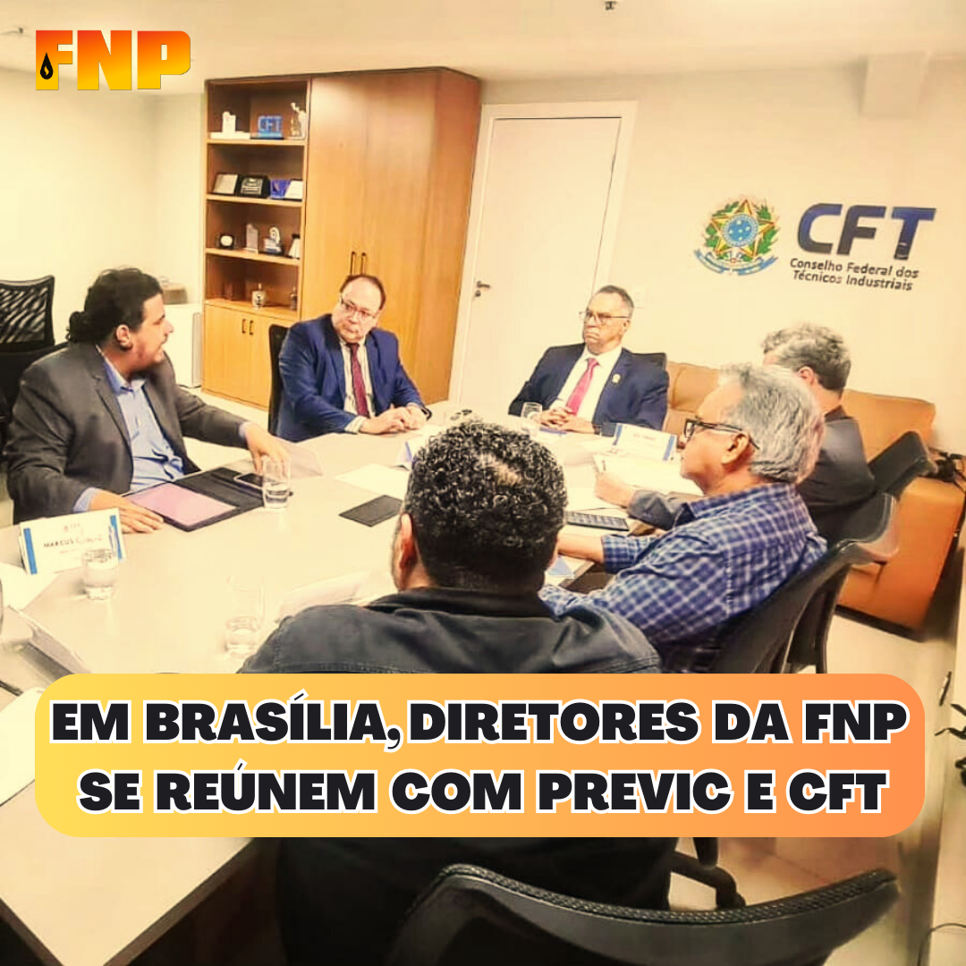 Dirigentes da FNP se renem com representantes da Previc e Conselho Federal dos Tcnicos Industriais