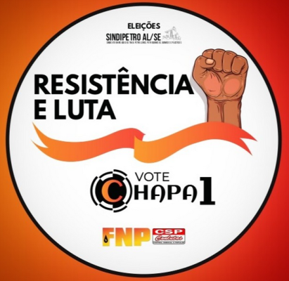 Sindipetro-LP e FNP apoiam a Chapa 1 “Resistência e Luta” para a nova diretoria  do Sindipetro AL/SE