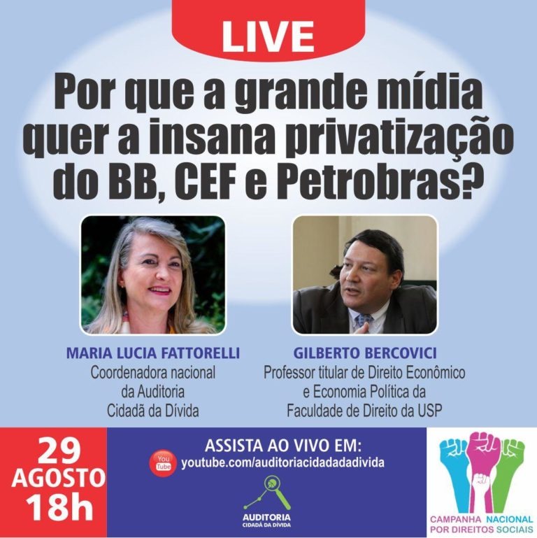 Auditoria Cidado promove live "Por que a grande mdia quer a insana privatizao do BB, CEF e Petrobrs?"