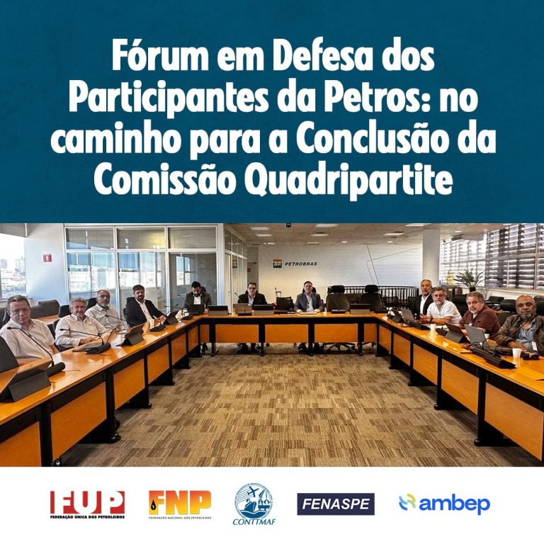 Frum em Defesa dos Participantes da Petros: no caminho para a concluso da Comisso Quadripartite