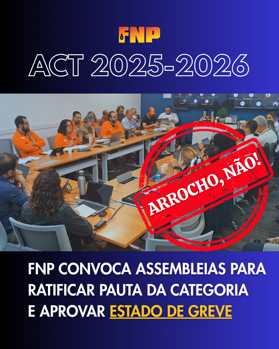 ACT 2025-2026 | Em mesa, FNP rejeita proposta da Petrobrs e chama categoria  mobilizao