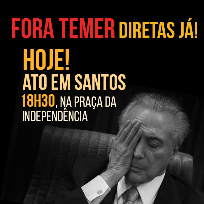Todos hoje ao ato pelo Fora Temer!