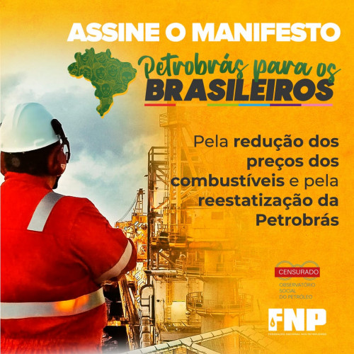 FNP,  junto com o Observatório Social do Petróleo, lança o manifesto "Petrobrás para os Brasileiros"