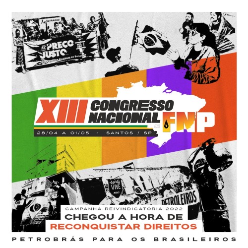 Federao Nacional dos Petroleiros realiza o XIII Congresso Nacional para unificar a luta da categoria