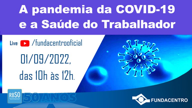 Fundacentro promove live “ A pandemia de Covid-19 e a saúde do trabalhador” nesta quinta-feira (1º)
