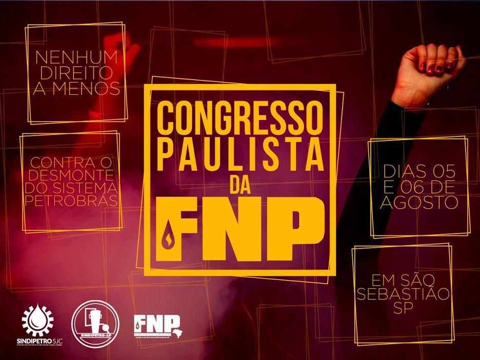 Vem a o Congresso Paulista da Federao Nacional dos Petroleiros (FNP)