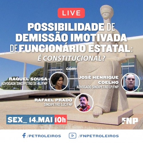 FNP promove a live 'STF e a possibilidade de demisso imotivada de funcionrio estatal:  constitucional?'